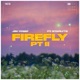 Firefly pt II Single
