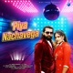Piya Nachavega Single