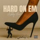 Hard On Em Single