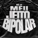 Meu Jeito Bipolar Single