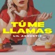 Tú Me Llamas Single
