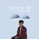 Stay For the Night feat Melancholy Mistakes Single