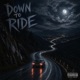 DOWN TO RIDE Single