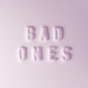 Bad Ones feat Tegan and Sara Single