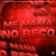 Me Mama no Beco feat MC Nego da Marcone JD MC Single