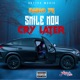 Smile Now Cry Later Single