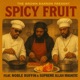 Spicy Fruit feat Noble Ruffin Supreme Allah Magnetic Radio Edit Single