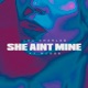 She Aint Mine feat KY WOODS Single