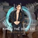 Không Thể Dừng Lại Single