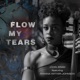 Flow My Tears feat Ayanna Witter Johnson Single