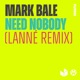 Need Nobody LANNE Remix Single