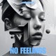 No Feelings Single