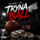 Tryna Ball feat M5 Single