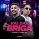 Vai dar Briga Single