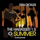 Rän Dickles the Harasser 1 5 Summer