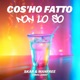 Cos ho fatto non lo so feat Chris Laway Single