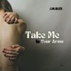 Take Me in Your Arms Single