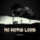No More Love Single