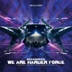 We Are Harder Force Single
