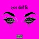 Eyes Don t Lie Single