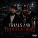 Trials and Tribulations feat Benny the Butcher Single