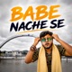 Babe Nache Se Single