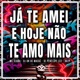 JA TE AMEI E HOJE NÃO TE AMO MAIS Single