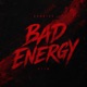 Bad Energy Single