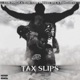 Tax Slips feat Kush King WoxkQue BabyFatFat Single