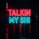 Talkin My Shi Single