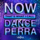 NOW THAT S WHAT I CALL DANCE PERRA REMIX PACK EP