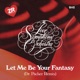 The Love Symphony Orchestra Let Me Be Your Fantasy Dr Packer Remix Single