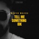 Tell Me Something IDK feat WHYZED Single