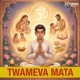 Twameva Mata Single
