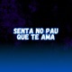 Senta no Pau Que Te Ama Single