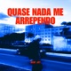 Quase Nada Me Arrependo Single