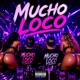 Mucho Loco Single