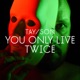 You Only Live Twice Single