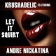 Let It Squirt feat Andre Nickatina Single