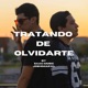Tratando de Olvidarte Single