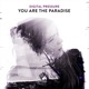 You Are the Paradise Single