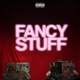 Fancy Stuff Single