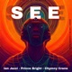 See feat Prince Bright Chymny Crane Single