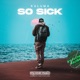 So Sick Single