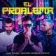 El Problema feat Alex Duvall Single
