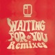 Waiting For You Remixes Single