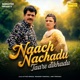 Naach Nachadu Taare Dikhadu feat Neelu Tomer Single