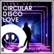 Circular Disco Love Single