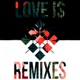 Love Is Remixes EP