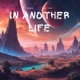 In Another Life feat will gone Single